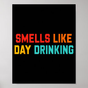Smells like day drinking design poster