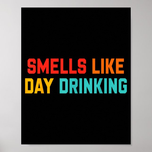 Smells like day drinking design  poster (Front)