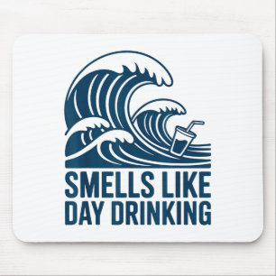 Smells Like Day Drinking Mouse Pad