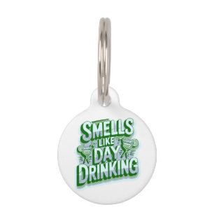 Smells Like Day Drinking Pet Tag