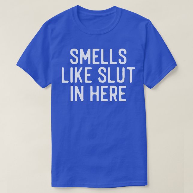 Smells Like In Here 10 T-Shirt (Design Front)