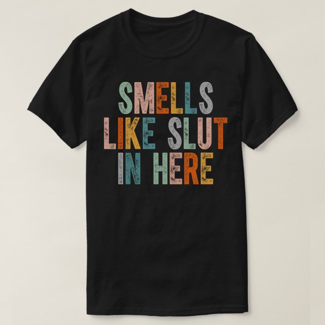 Smells Like In Here 2 T-Shirt (Design Front)