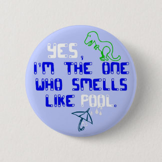 Smells like pool 2 inch round button