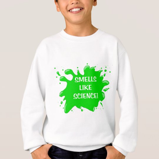 smells like science sweatshirt