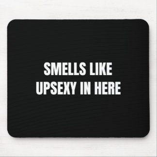 Smells Like Upy In Here Prank Humour Mouse Pad
