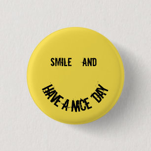 Smile and Have a Nice Day 1 Inch Round Button