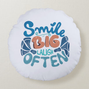 Smile Big Laugh Often: Heartwarming Message Round Pillow