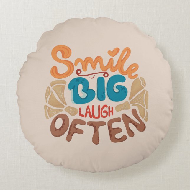 Smile Big Laugh Often: Joyful  Round Pillow (Front)