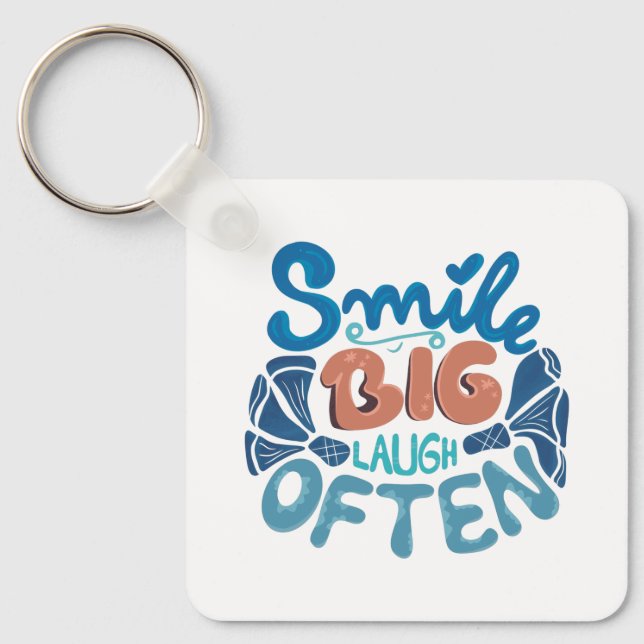 Smile Big Laugh Often Keychain (Front)