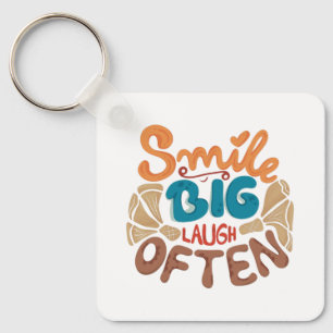 Smile Big Laugh Often Keychain