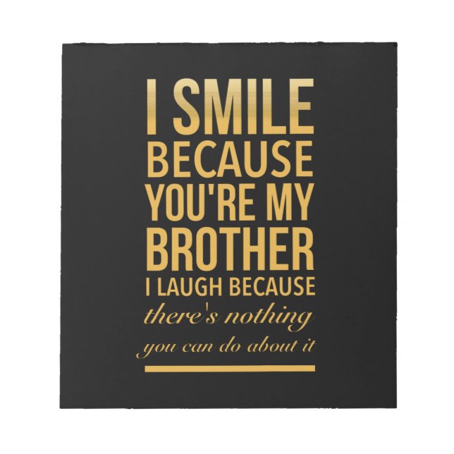 Smile bro Funny birthday gifts for brothers from b Notepad (Front)