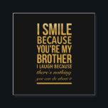 Smile bro Funny birthday gifts for brothers from b Square Business Card<br><div class="desc">Smile bro Funny birthday gifts for brothers from big sister brother</div>