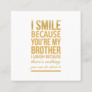 Smile bro Funny birthday gifts for brothers from b Square Business Card
