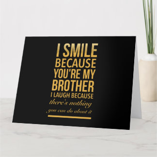 Smile bro Funny birthday gifts for brothers from b Thank You Card