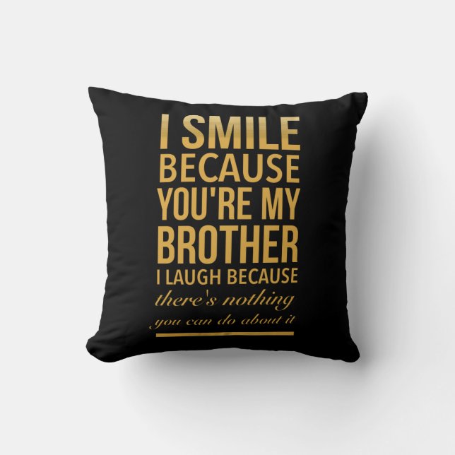 Smile bro Funny birthday gifts for brothers from b Throw Pillow (Front)