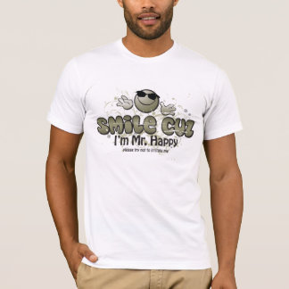 smile cuz I'm Mr. Happy T-Shirt