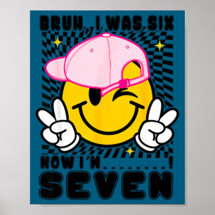 Smile face 7th birthday was 6 7 chequered bruh poster