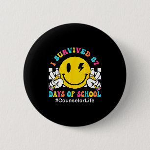 Smile Face I Survived 67 Days Of School Counselor 2 Inch Round Button