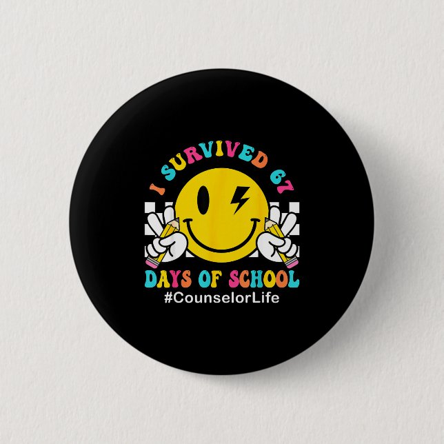 Smile Face I Survived 67 Days Of School Counselor  2 Inch Round Button (Front)