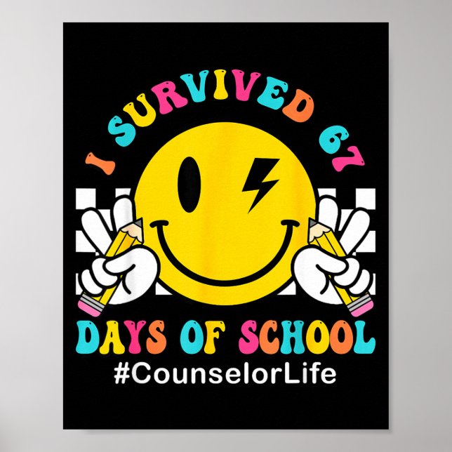 Smile Face I Survived 67 Days Of School Counselor  Poster (Front)
