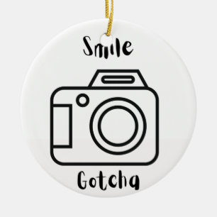 Smile Gotcha with a Camera on an  Ceramic Ornament