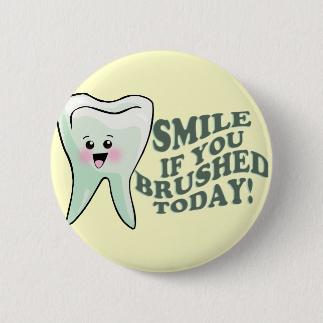 Smile If You Brushed Today 2 Inch Round Button (Front)