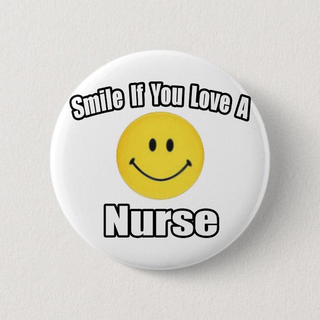 Smile If You Love a Nurse 2 Inch Round Button (Front)