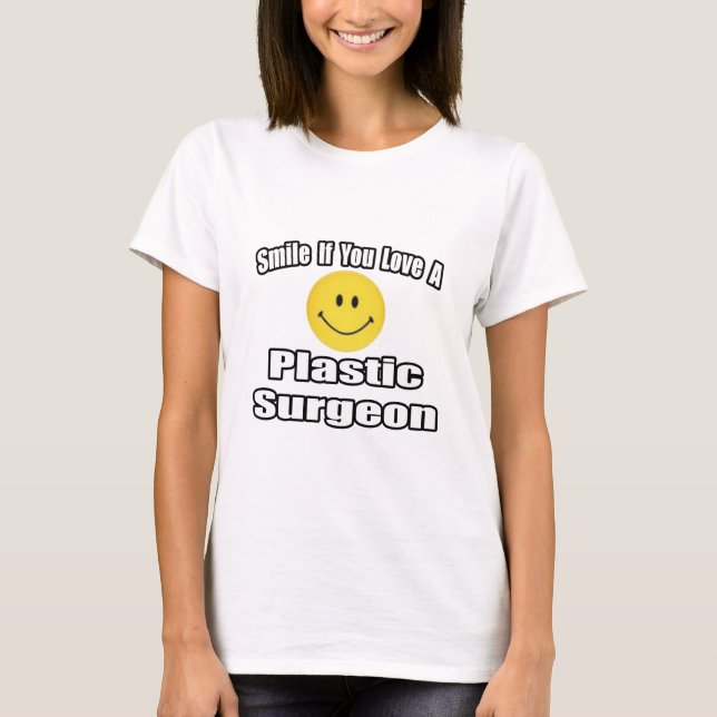 Smile If You Love A Plastic Surgeon T-Shirt (Front)
