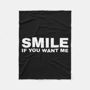 Smile If You Want Me Fleece Blanket