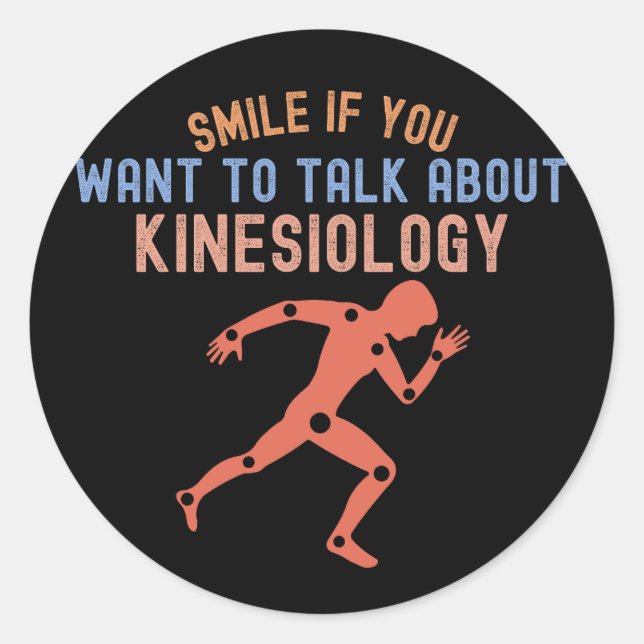 Smile If You Want to Talk About Kinesiology Classic Round Sticker (Front)
