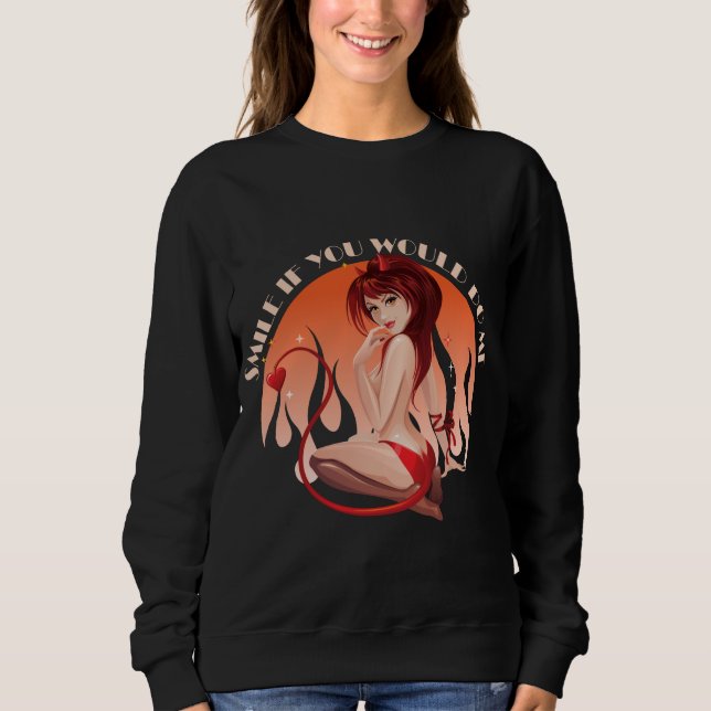 Smile If You Would Do Me - Naughty Devil Sweatshirt (Front)