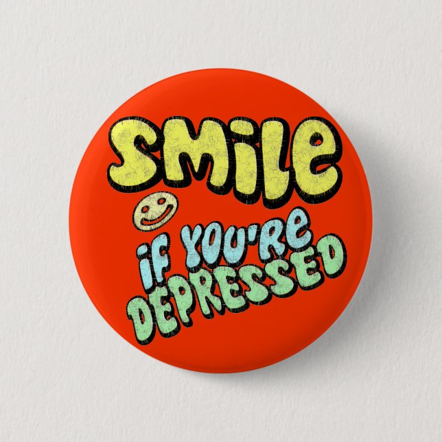 Smile if You're Depressed 2 Inch Round Button (Front)