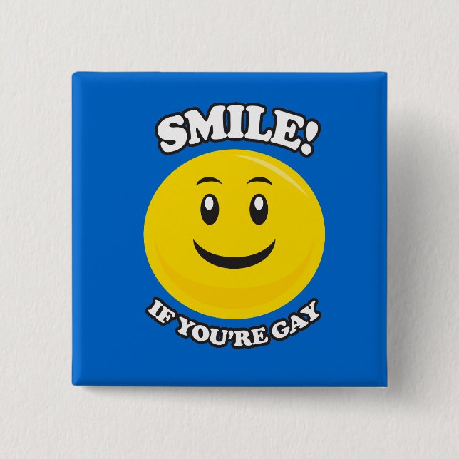 SMILE IF YOU'RE GAY 2 INCH SQUARE BUTTON (Front)