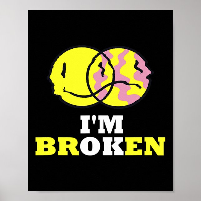 Smile I'm Broken Invisible Illness I'm Ok Broken  Poster (Front)