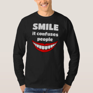 Smile It Confuses People A To Bring A Smile T-Shirt