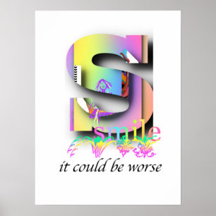 SMILE It Could Be Worse Poster