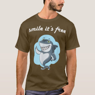 smile its free funny sharkinspirational T-Shirt