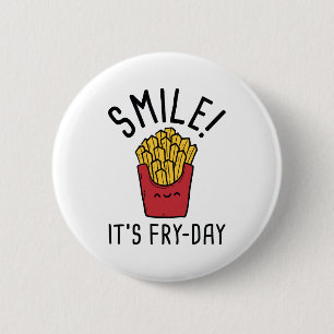 Smile! It's Fry-Day 2 Inch Round Button