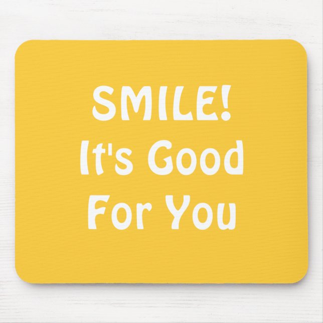 SMILE! It's Good For You. Yellow. Mouse Pad (Front)