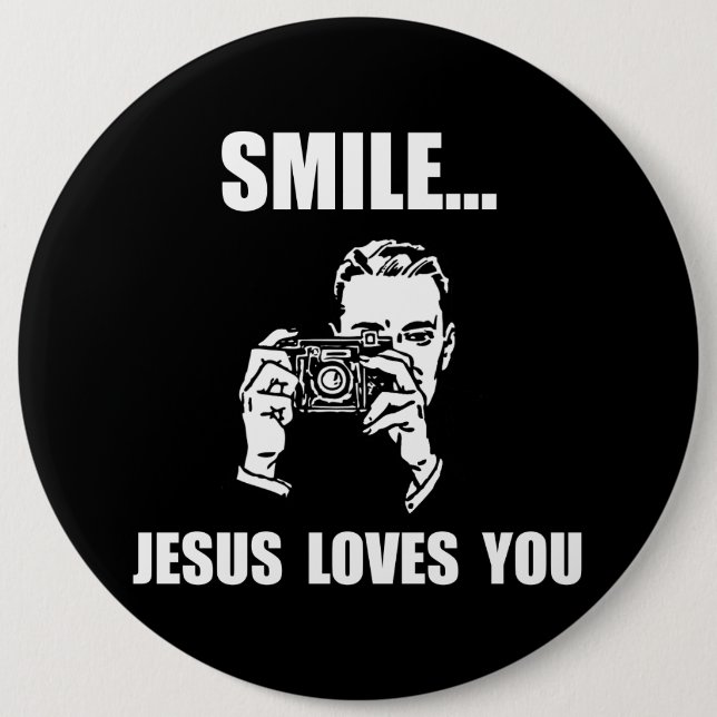 Smile Jesus Loves You 6 Inch Round Button (Front)