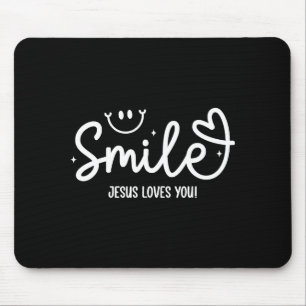 Smile Jesus Loves You Christian Faith Message  Mouse Pad