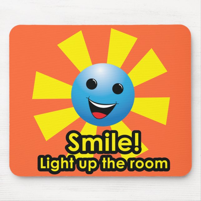 Smile! Light up the room Mouse Pad (Front)
