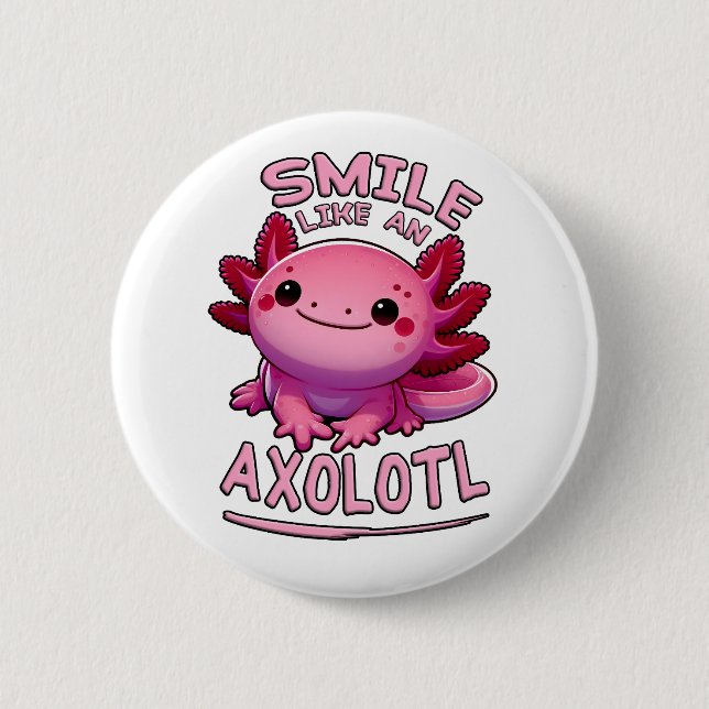 Smile Like an Axolotl 2 Inch Round Button (Front)