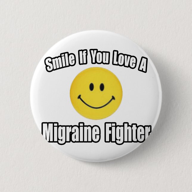 Smile...Love a Migraine Fighter 2 Inch Round Button (Front)