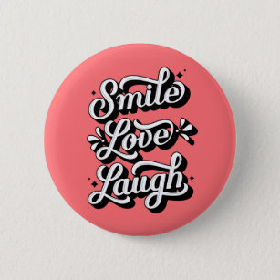 Smile. Love. Laugh. / Button Pin