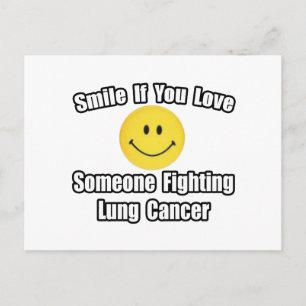 Smile...Love Someone Fighting Lung Cancer Postcard