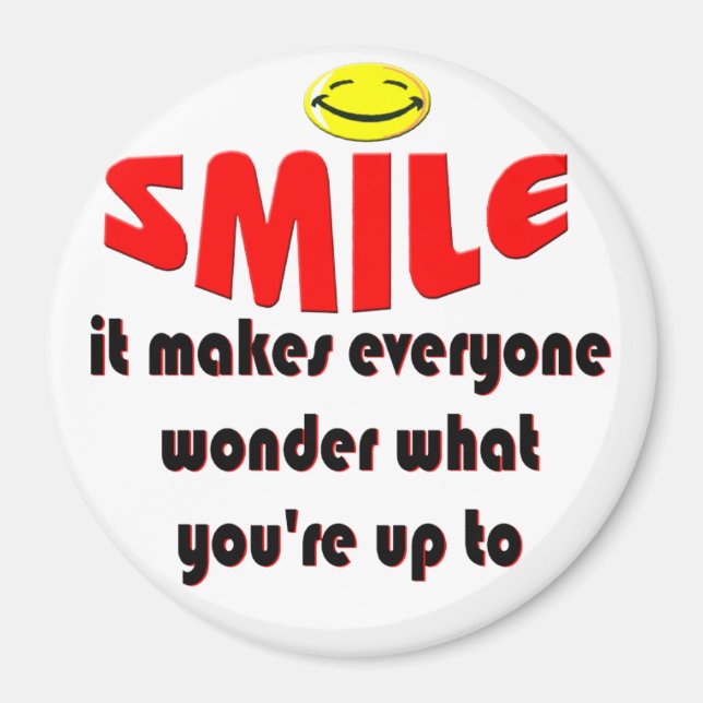 Smile - Make people wonder what your up to Magnet (Front)