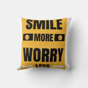 Smile more, worry less throw pillow