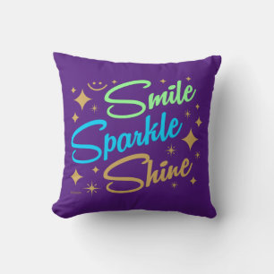 SMILE, SPARKLE, SHINE ! motivational and inspiring Throw Pillow
