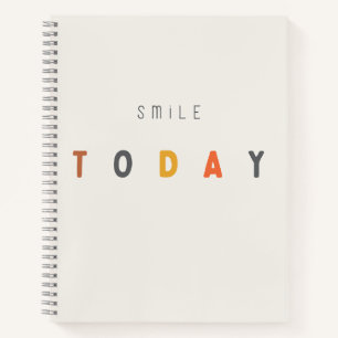 smile today. Notebooks & Journals